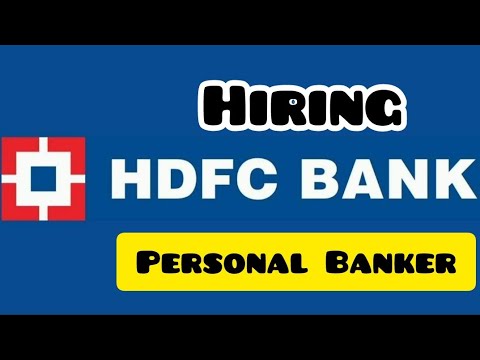 HDFC Bank Jobs | HDFC Bank Hiring Personal Banker | HDFC Bank Recruitment