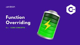 Function overriding - C++ Core Concepts