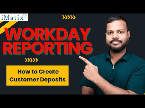 How to Create Customer Deposits in Workday Reporting | Workday Reporting | iMatix