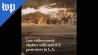 Law enforcement clashes with anti-ICE protests in L.A.