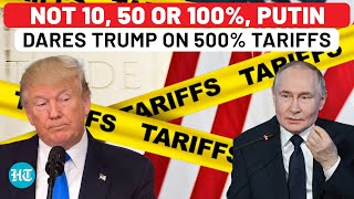 Putin Gives Ultimate Tariff Shock To Trump? Russia Ready To Face Even 500% Duty: ‘It Won’t Change…’