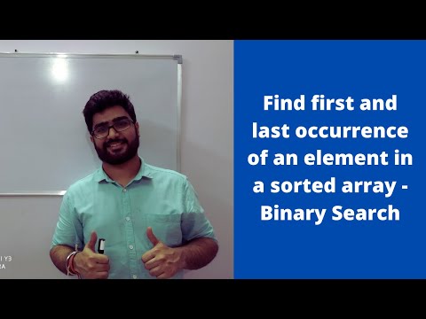 Lecture -5 Find first and last occurrence of an element in a sorted array (Binary Search)