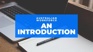 Australian Workforce Introduction Video.