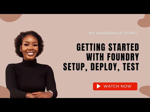 Getting Started With Foundry | Setup , Deploy & Test | Web3bridge Series | Glory Praise Emmanuel