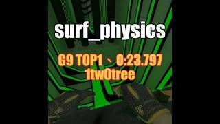 #surf_physics 0:23.797 by 1tw0tree (G9滑水平台)宣短片 #shortgame #絕對武力2 #counterstrike2 #CSGOsurf #gameplay