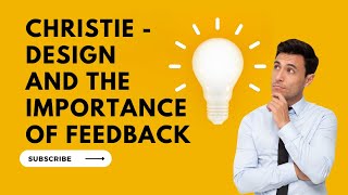 Christie | Design and the importance of feedback