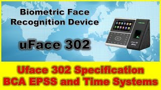 Biometric Face Recognition device Uface 302 Specification - For BCA EPSS and Time attendance systems