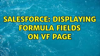 Salesforce: Displaying formula fields on VF Page