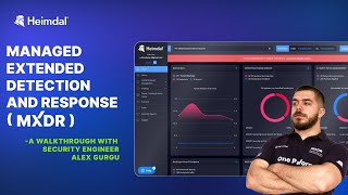 MXDR Walkthrough with Alex Gurgu: Effective Incident Response and Threat Hunting