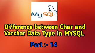 Difference Between Char and Varchar Data Type in MYSQL  Part :- 14