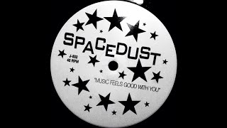 Spacedust – Music Feels Good With You (1998)