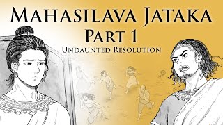 Undaunted Resolution | Mahasilava Jataka (Part 1) | Animated Buddhist Stories