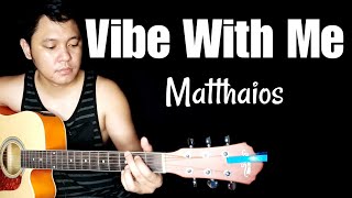 Matthaios - Vibe With Me Guitar Cover | Guitar Chords Tutorial | normanALipetero