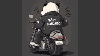Pandamic? What pandamic?