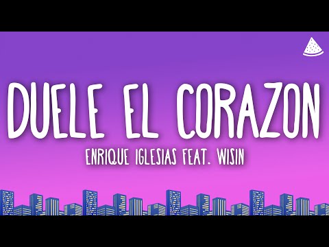 Enrique Iglesias - DUELE EL CORAZON (Letra/Lyrics) feat. Wisin