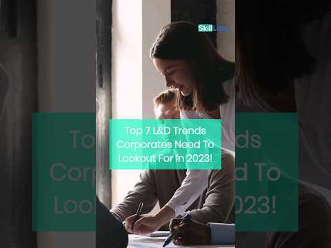 L&D trends 2023. #careerdevelopment #corporatetraining #onlineearning #learninganddevelopment
