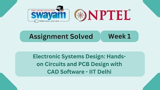 Electronic Systems Design Hands on Circuits and PCB Design with CAD Software Week 1 #nptel #myswayam