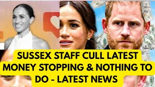 SUSSEX STAFF FEARS - DEAL DEAD & STAFF CULL LOOMS - LATEST #meghan #meghanmarkle #royal 