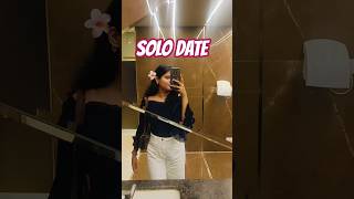 Solo date 🌹✨#solodate#selfcare #trending #selflove #youtubeshorts #minivlog #dayout#love