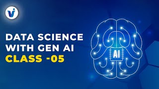 Data Science with Generative AI Class - 05
