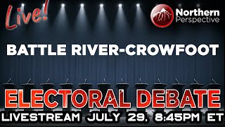 Full Coverage - The Battle of Battle River-Crowfoot - Candidate Debate - July 29 2025