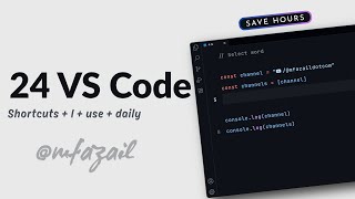 24 Visual studio code shortcuts to save you hours | mfazail