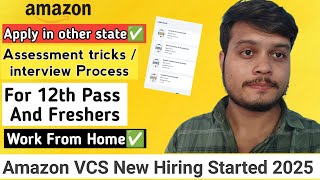 Amazon VCS New Hiring Started 2025/ Assessment and interview Process/ Work from home 2025/ Freshers