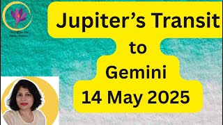 Jupiter's transit to Gemini -14 May 2025 | Impact on all signs