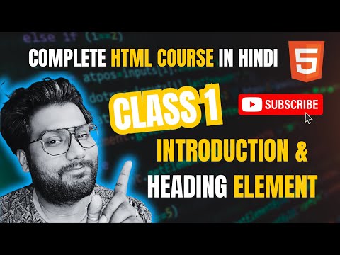 HTML | Class 1 | Introduction & Heading Element | {HTML Full Course in Hindi}