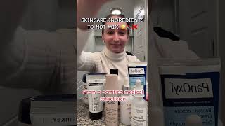 SKINCARE INGREDIENTS TO NOT MIX TOGETHER ❌😳 #skincareroutine #esthetician #skintips