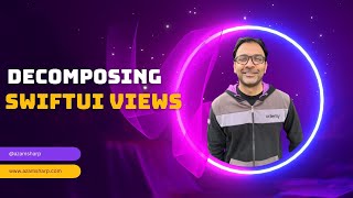 Decomposing SwiftUI Views