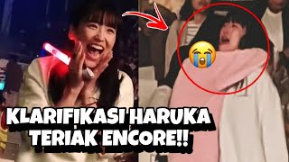KLARIFIKASI HARUKA TERIAK ENCORE DI KONSER JKT48!!