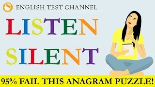 CAN YOU SOLVE THESE 18 ANAGRAMS?