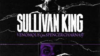 Sullivan King - Venomous feat. Spencer Charnas