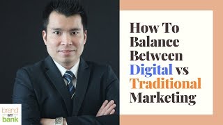 Bank Marketing: How To Balance Between Digital vs Traditional Marketing