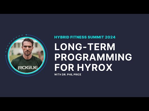 Long-term programming for HYROX – with Dr. Phil Price