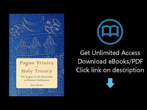 Download Pagan Trinity - Holy Trinity: The Legacy of the Sumerians in Western Civilization [P.D.F]