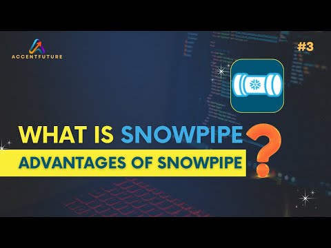 What is Snowpipe | Advantages of Snowpipe - Accentfuture