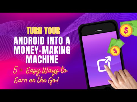 Turn Your Android Into A Money Making Machine