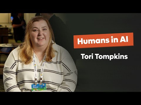 Tori Tompkins - Humans in AI