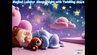 Magical Lullaby: Sleepy Night with Twinkling Stars | Instrumental Calm Sleep