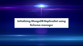 Initializing MongoDB ReplicaSet using Schema manager