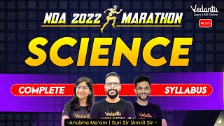 NDA 2022 Marathon| Science (Complete Syllabus)| NDA 2022 Marathon| Anubha Ma'am| Amrit Sir| Suri Sir