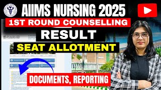 AIIMS NURSING 2025 | 1ST ROUND COUNSELLING RESULT | SEAT ALLOTMENT |documents & REPORTING
