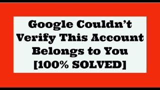 1-888-560-3111 Google Couldn't Verify This Account Belongs to You