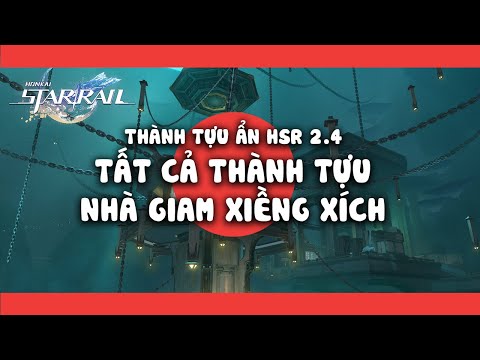 TẤT CẢ THÀNH TỰU NHÀ GIAM XIỀNG XÍCH  #hsr #hsrguide