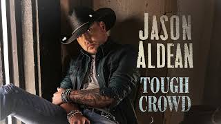 Jason Aldean - Tough Crowd (Official Audio)
