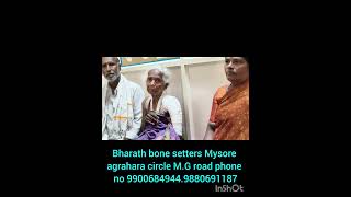 Bharath bone setters Mysore agrahara circle M.G road phone no.9900684944.9880691187
