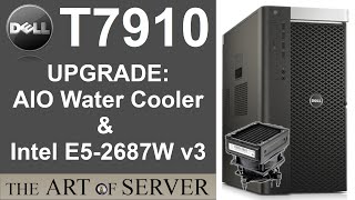 Dell's AIO CPU Water Cooler | Precision T7910 E5-2687Wv3 upgrade