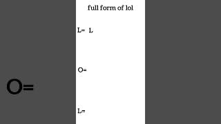 FULL FORM OF LOL #okfullform #englishlanguage #maths #language #foreignlanguage #fullform #language